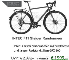 INTEC F11 Steiger Randonneur  Intec´s erster Stahhrahmen mit Steckachse und langen Radstand. Shim GRX-600  UVP : € 2.399,--   momentan  € 1999,--